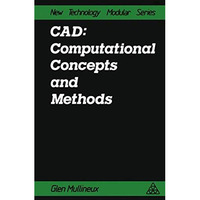 CAD: Computational Concepts and Methods: computational concepts and methods [Paperback]