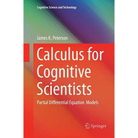 Calculus for Cognitive Scientists: Partial Differential Equation Models [Paperback]