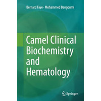 Camel Clinical Biochemistry and Hematology [Paperback]