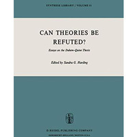 Can Theories be Refuted?: Essays on the Duhem-Quine Thesis [Hardcover]