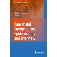 Cancer and Energy Balance, Epidemiology and Overview [Hardcover]