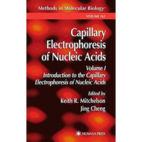 Capillary Electrophoresis of Nucleic Acids [Paperback]