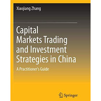 Capital Markets Trading and Investment Strategies in China: A Practitioner's Gui [Paperback]