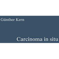 Carcinoma in situ: Vorstadium des Geb?rmutterhalskrebses Grundlagen und Praxis [Paperback]