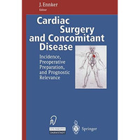 Cardiac Surgery and Concomitant Disease: Incidence, Preoperative Preparation, an [Paperback]