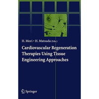 Cardiovascular Regeneration Therapies Using Tissue Engineering Approaches [Paperback]