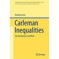 Carleman Inequalities: An Introduction and More [Hardcover]