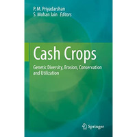 Cash Crops: Genetic Diversity, Erosion, Conservation and Utilization [Hardcover]