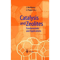 Catalysis and Zeolites: Fundamentals and Applications [Hardcover]