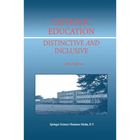 Catholic Education: Distinctive and Inclusive [Hardcover]