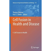 Cell Fusion in Health and Disease: I: Cell Fusion in Health [Hardcover]