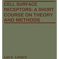 Cell Surface Receptors: A Short Course on Theory and Methods [Paperback]