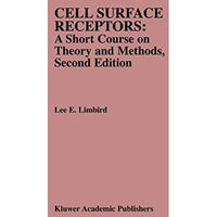 Cell Surface Receptors: A Short Course on Theory and Methods: A Short Course on  [Paperback]