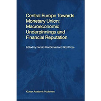 Central Europe towards Monetary Union: Macroeconomic Underpinnings and Financial [Hardcover]