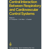 Central Interaction Between Respiratory and Cardiovascular Control Systems [Paperback]