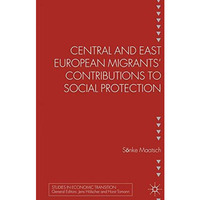 Central and East European Migrants' Contributions to Social Protection [Hardcover]