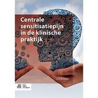 Centrale sensitisatiepijn in de klinische praktijk [Paperback]