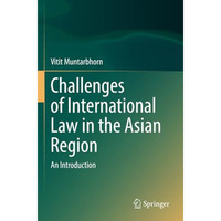 Challenges of International Law in the Asian Region: An Introduction [Paperback]