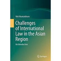 Challenges of International Law in the Asian Region: An Introduction [Hardcover]