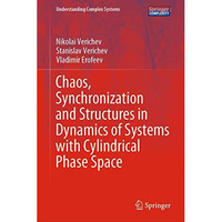 Chaos, Synchronization and Structures in Dynamics of Systems with Cylindrical Ph [Hardcover]