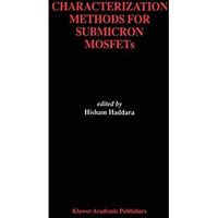 Characterization Methods for Submicron MOSFETs [Hardcover]