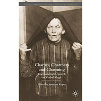 Charms, Charmers and Charming: International Research on Verbal Magic [Hardcover]