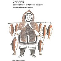 Charrs: Salmonid Fishes of the Genus Salvelinus [Hardcover]