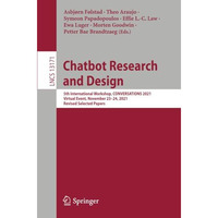 Chatbot Research and Design: 5th International Workshop, CONVERSATIONS 2021, Vir [Paperback]