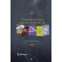 Chemical Evolution and the Origin of Life [Paperback]