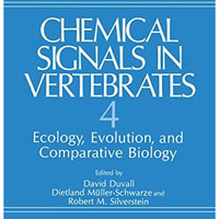 Chemical Signals in Vertebrates 4: Ecology, Evolution, and Comparative Biology [Paperback]