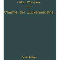 Chemie der Zuckerindustrie: Ein Handbuch f?r Wissenschaft und Praxis [Paperback]