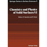 Chemistry and Physics of Solid Surfaces VI [Paperback]