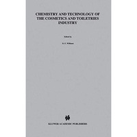 Chemistry and Technology of the Cosmetics and Toiletries Industry: Second Editio [Paperback]