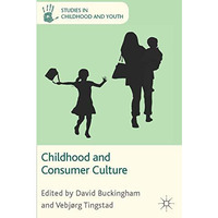 Childhood and Consumer Culture [Paperback]