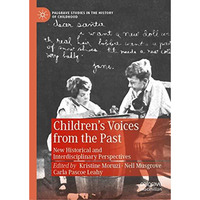 Childrens Voices from the Past: New Historical and Interdisciplinary Perspectiv [Hardcover]