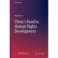 Chinas Road to Human Rights Development [Hardcover]