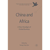 China and Africa: A New Paradigm of Global Business [Paperback]