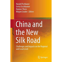 China and the New Silk Road: Challenges and Impacts on the Regional and Local Le [Hardcover]