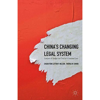 China's Changing Legal System: Lawyers & Judges on Civil & Criminal Law [Hardcover]