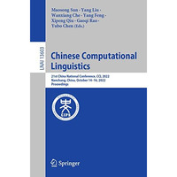 Chinese Computational Linguistics: 21st China National Conference, CCL 2022, Nan [Paperback]