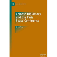 Chinese Diplomacy and the Paris Peace Conference [Paperback]