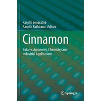 Cinnamon: Botany, Agronomy, Chemistry and Industrial Applications [Paperback]