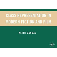 Class Representation in Modern Fiction and Film [Paperback]