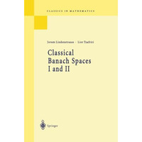 Classical Banach Spaces I and II: Sequence Spaces and Function Spaces [Paperback]