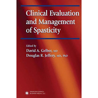 Clinical Evaluation and Management of Spasticity [Paperback]