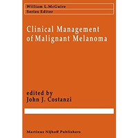 Clinical Management of Malignant Melanoma [Paperback]