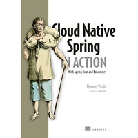 Cloud Native Spring in Action: With Spring Boot and Kubernetes [Paperback]