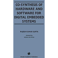 Co-Synthesis of Hardware and Software for Digital Embedded Systems [Hardcover]