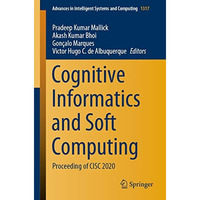 Cognitive Informatics and Soft Computing: Proceeding of CISC 2020 [Paperback]