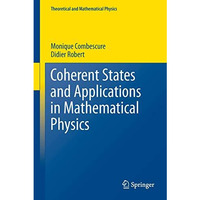 Coherent States and Applications in Mathematical Physics [Hardcover]